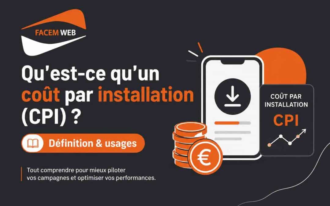 Qu&rsquo;est-ce qu&rsquo;un coût par installation (CPI) ? Définition & usages