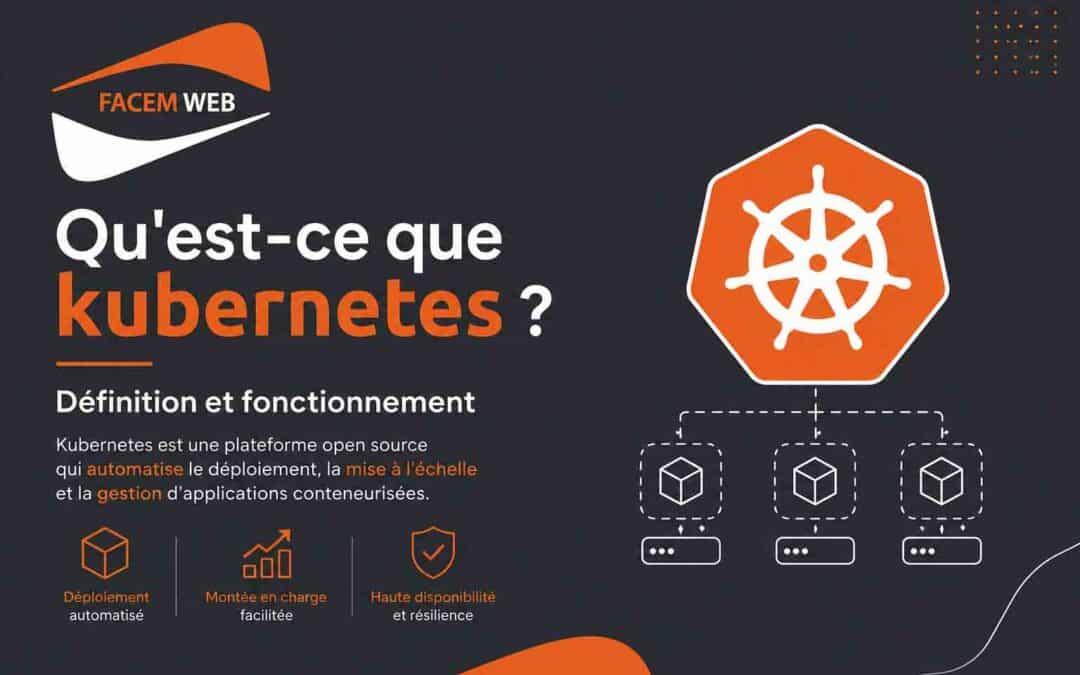 Qu&rsquo;est-ce que kubernetes ? Définition et fonctionnement