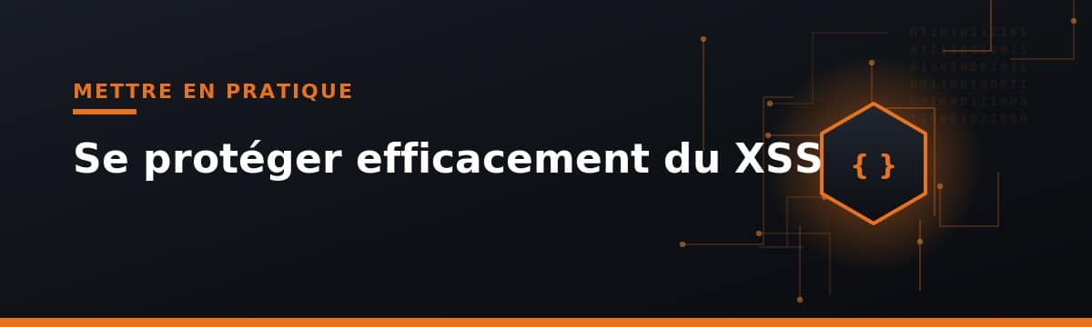 protection efficace contre les attaques XSS