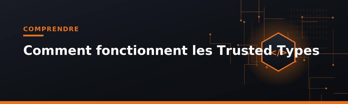 comment fonctionnent les Trusted Types