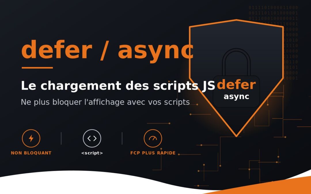 defer et async : maîtriser le chargement des scripts JavaScript